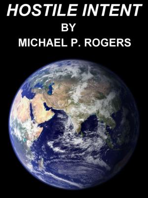 Cover of the book Hostile Intent by Michael Rogers