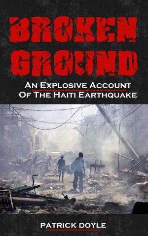 Book cover of Broken Ground: An Explosive Account Of The Haiti Earthquake