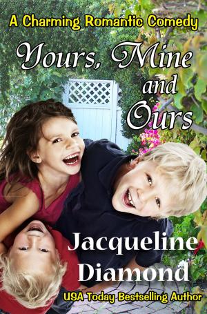 Book cover of Yours, Mine and Ours: A Charming Romantic Comedy