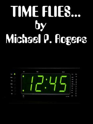 Cover of the book Time Flies by Michael Rogers