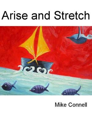 Cover of the book Arise & Stretch (sermon) by Mike Connell