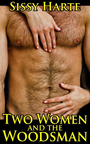 Book cover of Two Women and the Woodsman, a Sexy Fairy Tale Menage a Trois