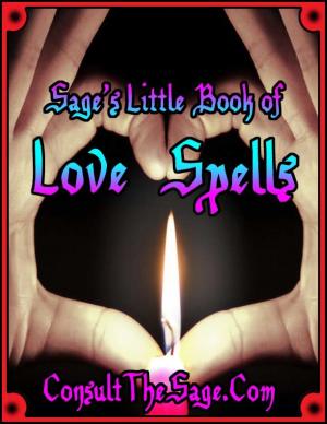 Cover of the book Sage's Little Book of Love Spells by André Quemet
