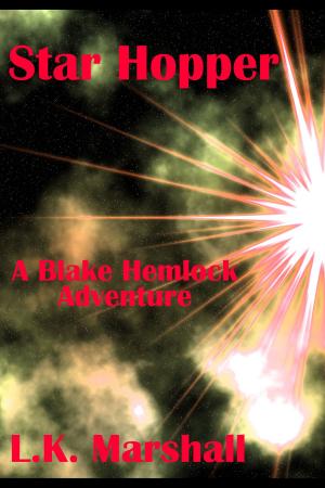 Cover of the book Star Hopper The Blake Hemlock Chronicles by K.D. Langston