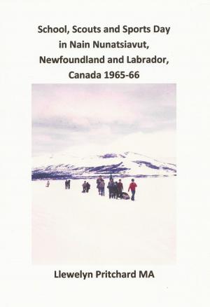 Book cover of School, Scouts and Sports Day in Nain-Nunatsiavut, Newfoundland and Labrador, Canada 1965-66