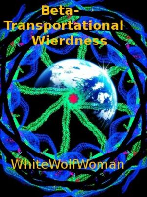 Cover of the book Beta-Transportational Wierdness by Anthony Camper