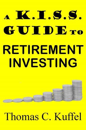 Cover of A K.I.S.S. Guide To Retirement Investing