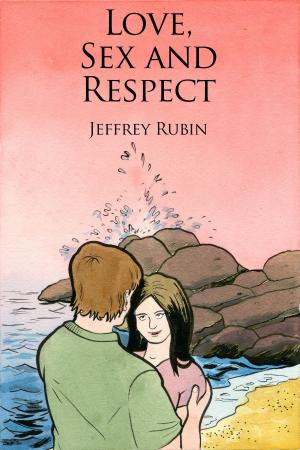 Cover of the book Love, Sex and Respect by Amanda Rose
