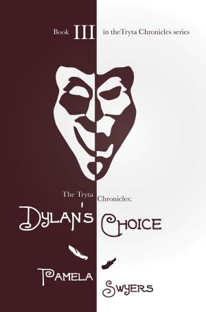 Cover of the book Dylan's Choice by Pamela Swyers