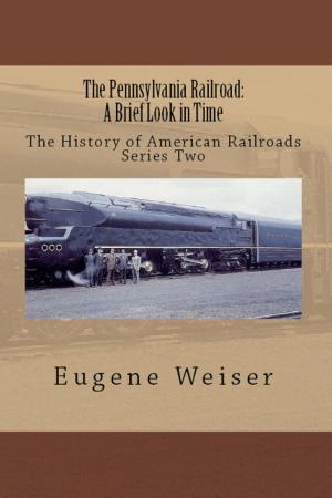 Cover of The Pennsylvania Railroad: A Brief Look in Time