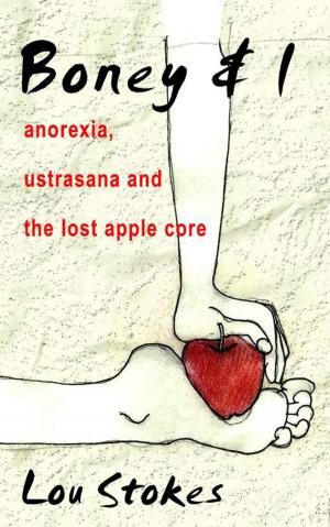 bigCover of the book Boney & I Anorexia, Ustrasana and the Lost Apple Core by 