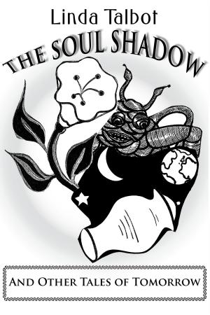 Cover of the book The Soul Shadow and Other Tales of Tomorrow by Erik Williams