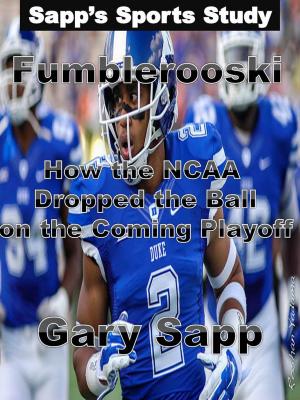 Cover of Fumblerooski: How The NCAA Dropped The Ball On The Coming Playoff.