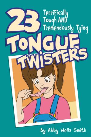 Book cover of Twenty-Three Terrifically Tough and Tremendously Tying Tongue Twisters