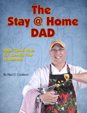 Book cover of The Stay @ Home DAD 200+ Tips & Hints For Running Your Household