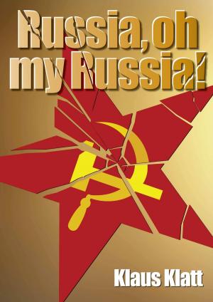 Cover of the book Russia,oh my Russia by Ron Snider