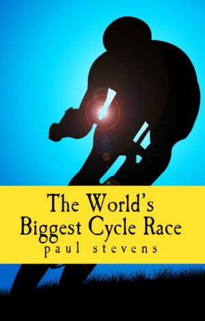 Cover of the book The World’s Biggest Cycle Race by Paul Stevens