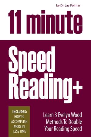 Book cover of 11 Minute Speed Reading Course + How To Accomplish More in Less Time