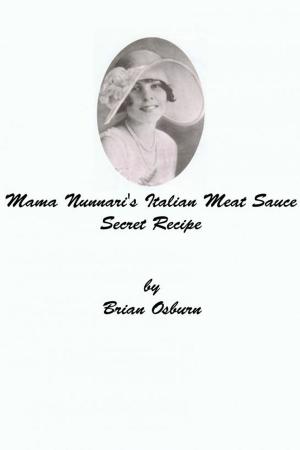 Book cover of Mama Nunnari's Italian Meat Sauce Secret Recipe