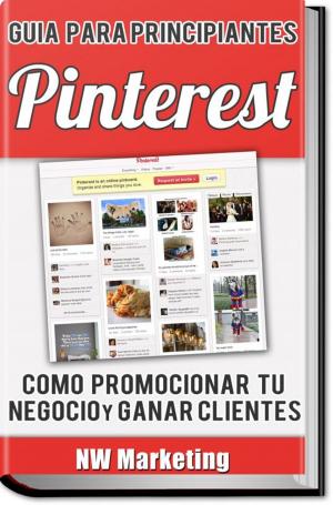 bigCover of the book Pinterest: Cómo promocionar tu Negocio y Ganar Clientes by 