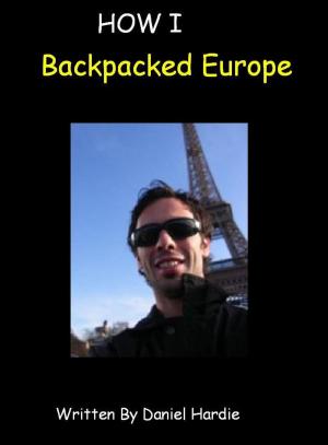 Book cover of How I Backpacked Europe