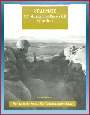 Cover of Marines in the Korean War Commemorative Series: Stalemate, U.S. Marines from Bunker Hill to the Hook, 1st Marine Division, Imjin River, Kimpo Peninsula, Medal of Honor Winners, General Selden