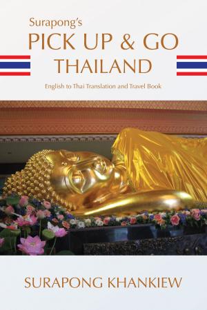 Cover of the book Surapong's Pick Up & Go Thailand by Jonathan Homa