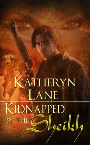 Book cover of Kidnapped By The Sheikh (Book 1 of The Desert Sheikh) (Sheikh Romance Trilogy)