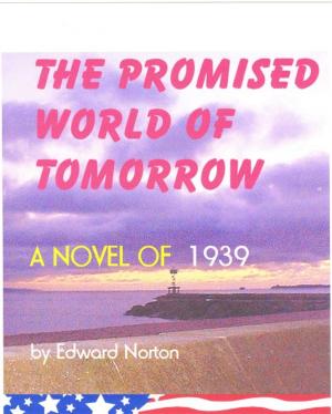 Book cover of The Promised World of Tomorrow: A Novel of 1939