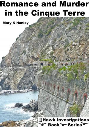 Cover of the book Romance and Murder in the Cinque Terre by Chancel Jordan
