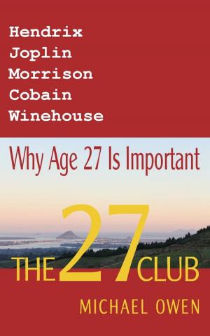 Book cover of The 27 Club: Why Age 27 Is Important