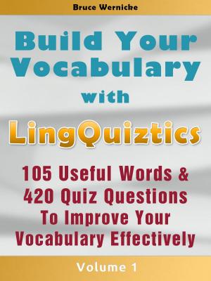 Cover of the book Build Your Vocabulary: The Vocabulary Builder with 105 Useful Words & 420 Quiz Questions by David Steven Roberts