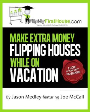 Cover of the book Make Extra Money Flipping Houses While On Vacation by Doreen Zimmerman