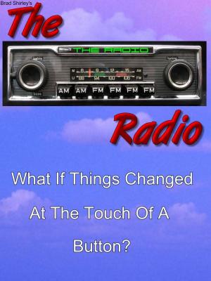Cover of the book The Radio by Brad Shirley