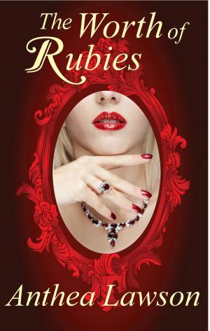 Cover of the book The Worth of Rubies - A Victorian Short Mystery by Anthea Lawson