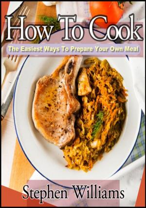 Cover of How To Cook: The Easiest Ways To Prepare Your Own Meal
