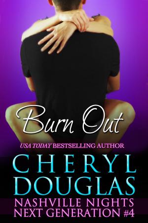 Cover of the book Burn Out (Next Generation - 4) by Cheryl Douglas