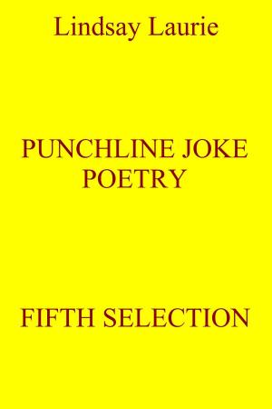Cover of the book Punchline Joke Poetry Fifth Selection by Lindsay Laurie