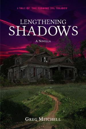 Cover of the book Lengthening Shadows (A Tale of The Coming Evil Trilogy) by Robert T. Jeschonek, Ben Baldwin