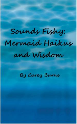 Cover of the book Sounds Fishy: Mermaid Haikus and Wisdom by Jennifer Silverwood