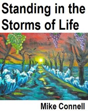 Cover of the book Standing in the Storms of Life (sermon) by Mike Connell