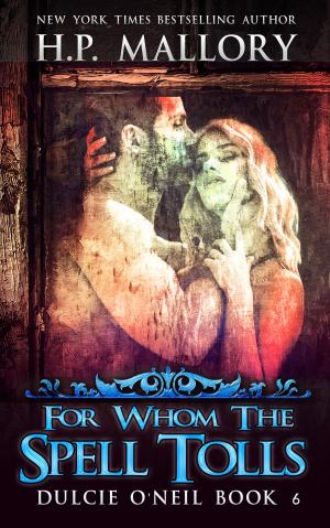 Cover of the book For Whom The Spell Tolls by HP Mallory