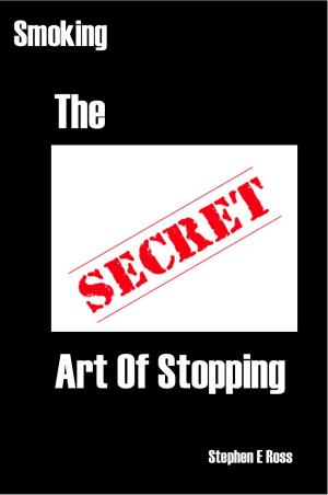 Cover of Smoking: The Secret Art Of Stopping