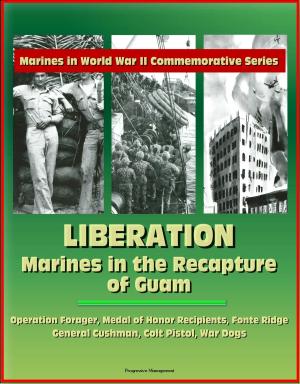 Book cover of Marines in World War II Commemorative Series: Liberation: Marines in the Recapture of Guam, Operation Forager, Medal of Honor Recipients, Fonte Ridge, General Cushman, Colt Pistol, War Dogs