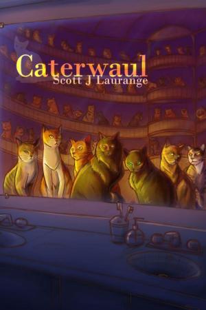 Cover of the book Caterwaul by S.A. McAuley
