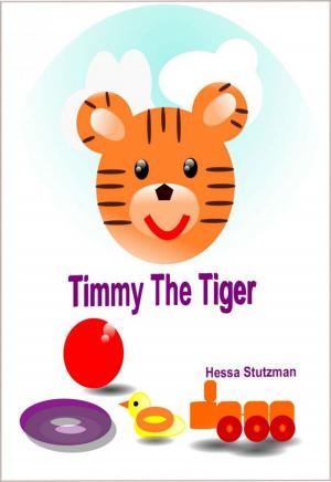 Cover of the book Timmy The Tiger by Alicia Hunt