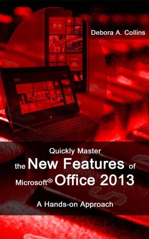 Cover of the book Quickly Master the New Features of Microsoft Office 2013 by Marge Watters