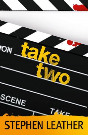 Cover of the book Take Two by Stephen Leather