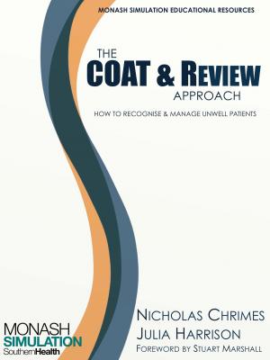 Cover of The COAT & Review Approach: How to recognise and manage unwell patients