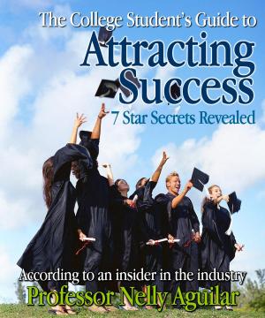 Cover of the book The College Student's Guide to Attracting Success by Alexander Goldstein